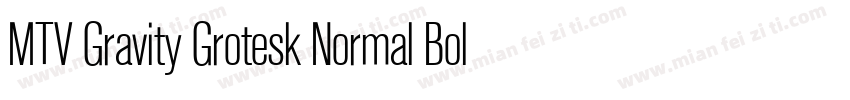 MTV Gravity Grotesk Normal Bold Ita字体转换